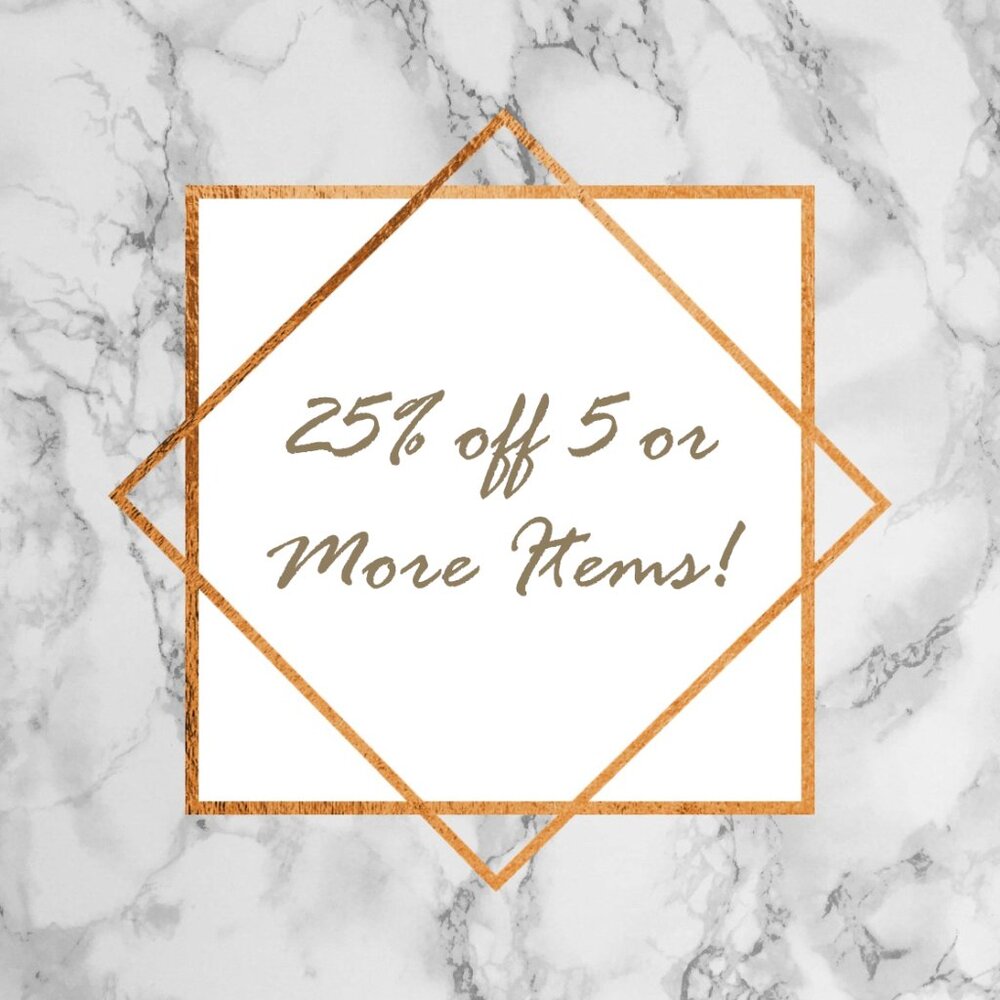 25% off 5 or more items!~